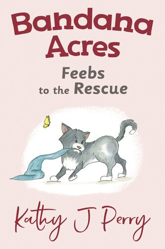 Feebs To The Rescue Readalong Ebook Kathy J Perry