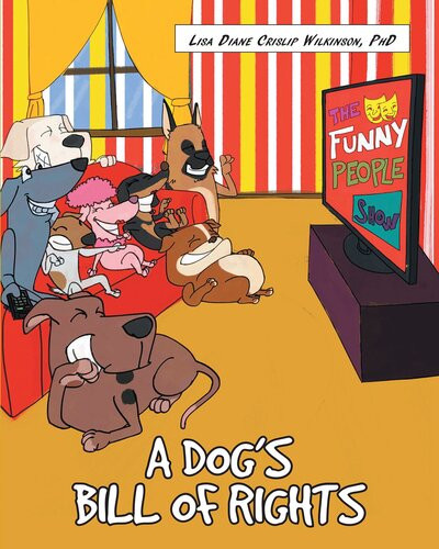 A Dogs Bill Of Rights Lisa Diane Crislip Wilkinson