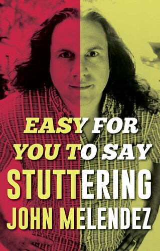 Easy For You To Say Stuttering John Melendez
