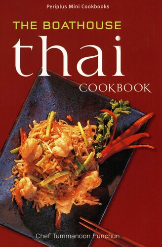 The Boathouse Thai Cookbook Tummanoon Puunchun