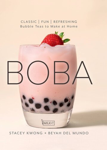 Boba Classic Fun Refreshing Bubble Teas To Make At Home Stacey Kwong Beyah Del Mundo