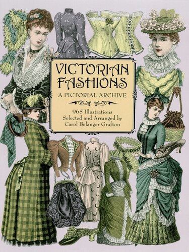 Victorian Fashions A Pictorial Archive 965 Illustrations Carol Belanger Grafton