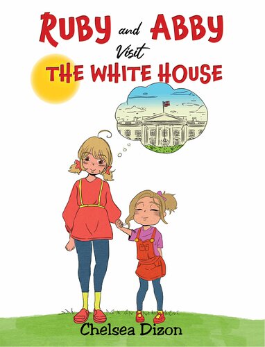Ruby And Abby Visit The White House Chelsea Dizon