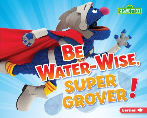 Be Waterwise Super Grover Jennifer Boothroyd