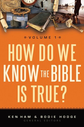 How Do We Know The Bible Is True Volume 1 Ken Ham Bodie Hodge