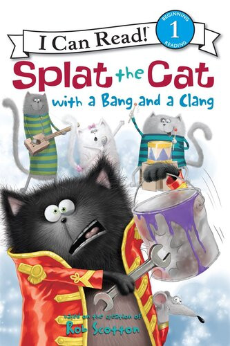 Splat The Cat With A Bang And A Clang Readalong Ebook Rob Scotton