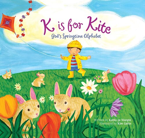 K Is For Kite Gods Springtime Alphabet Readalong Ebook Kathyjo Wargin