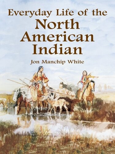 Everyday Life Of The North American Indian Jon Manchip White