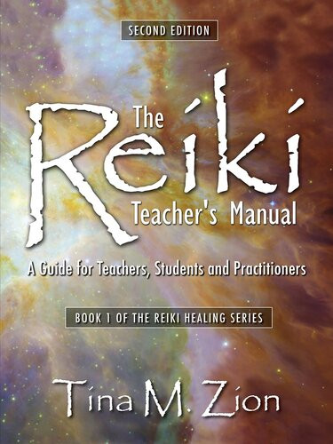 The Reiki Teachers Manual A Guide For Teachers Students And Practitioners Tina M Zion