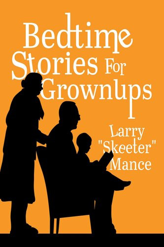 Bedtime Stories For Grownups Larry Skeeter Mance