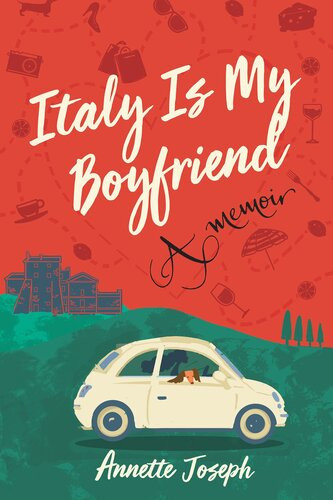 Italy Is My Boyfriend Annette Joseph