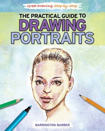 The Practical Guide To Drawing Portraits Barrington Barber