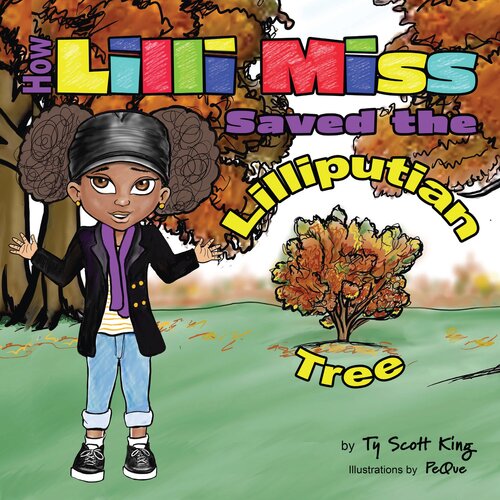 How Lilli Miss Saved The Lilliputian Tree Ty Scott King