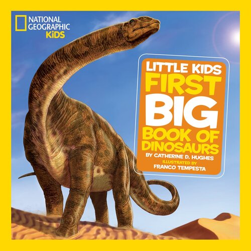 National Geographic Little Kids First Big Book Of Dinosaurs Catherine D Hughes