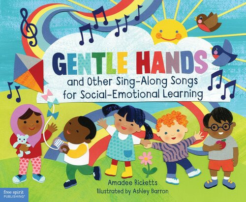 Gentle Hands And Other Singalong Songs For Socialemotional Learning Amadee Ricketts