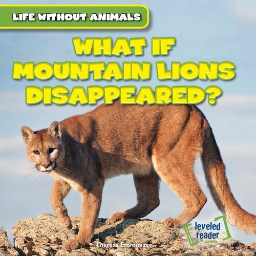 What If Mountain Lions Disappeared Theresa Emminizer
