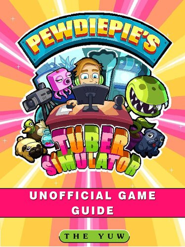 Pewdiepies Tuber Simulator Unofficial Game Guide The Yuw