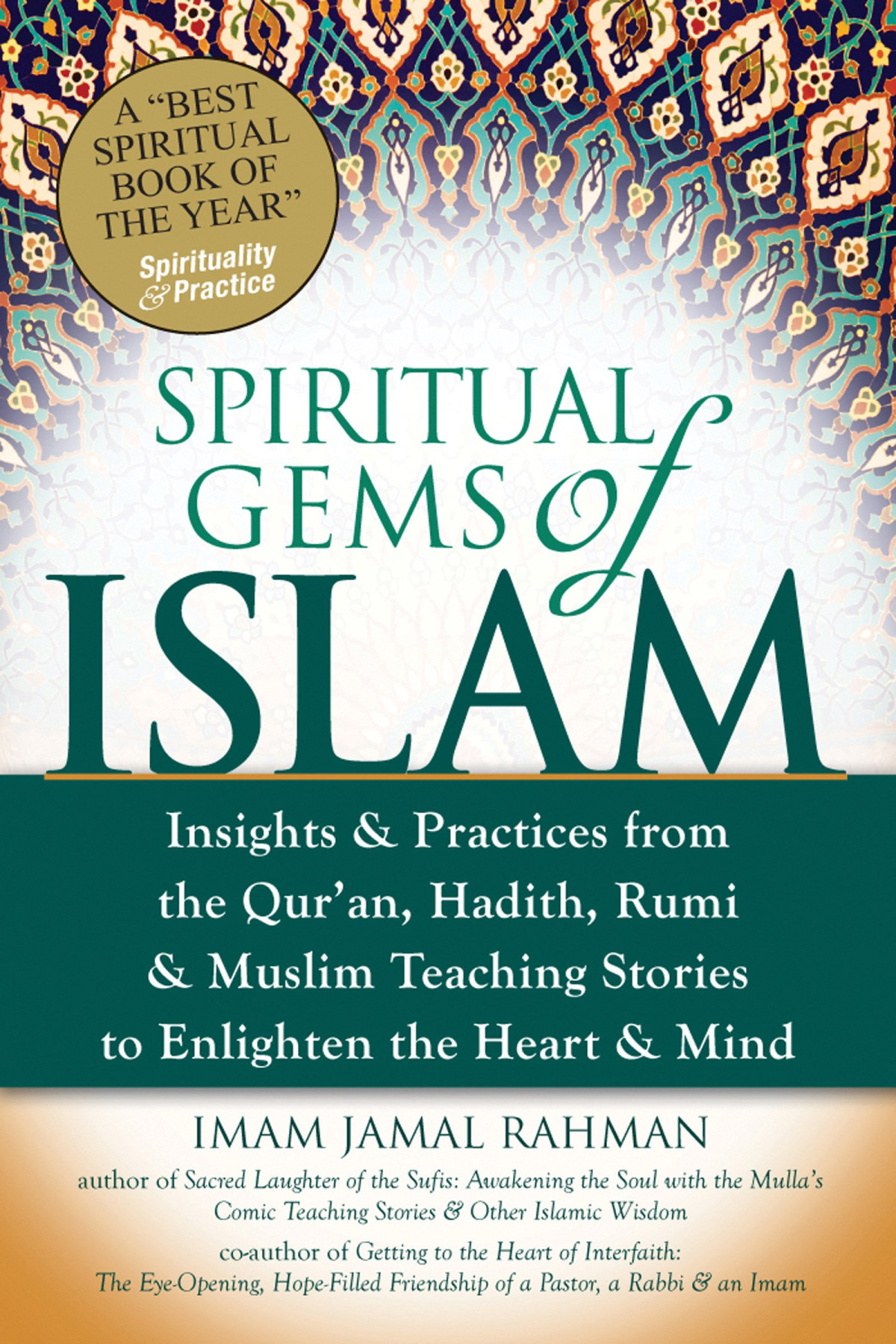 Spiritual Gems Of Islam Insights Practices From The Quran Hadith Rumi Muslim Teaching Stories To Enlighten The Heart Mind 1st Edition Imam Jamal Rahman