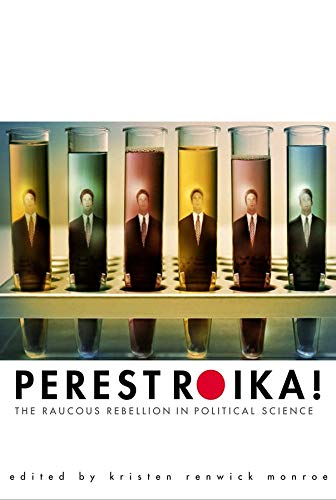 Perestroika The Raucous Rebellion In Political Science 1st Edition Kristen Renwick Monroe Editor
