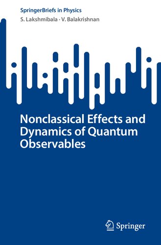 Nonclassical Effects And Dynamics Of Quantum Observables S Lakshmibala