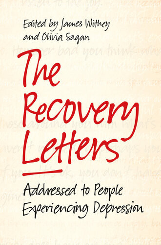 The Recovery Letters Addressed To People Experiencing Depression Olivia Sagan