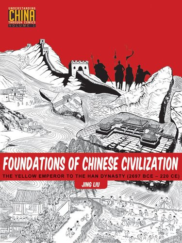 Foundations Of Chinese Civilization Jing Liu Author Of Graphic Novels
