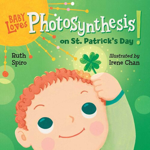 Baby Loves Photosynthesis On St Patricks Day Ruth Spiro Irene Chan