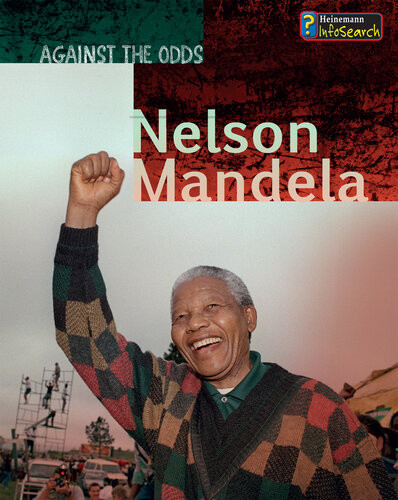 Nelson Mandela Against The Odds Biographies Illustrated Cath Senker