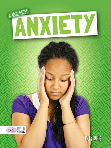 A Book About Anxiety Healthy Minds 1st Edition Holly Duhig