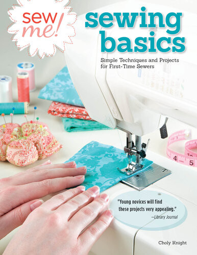 Sew Me Sewing Basics Choly Knight