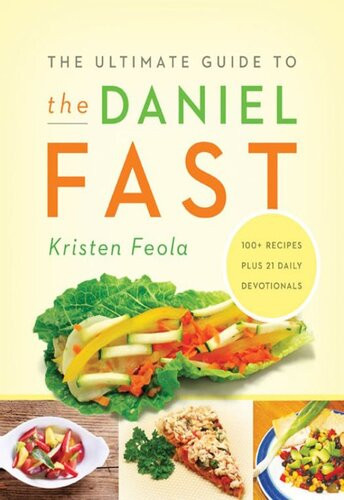 The Ultimate Guide To The Daniel Fast Kristen Feola
