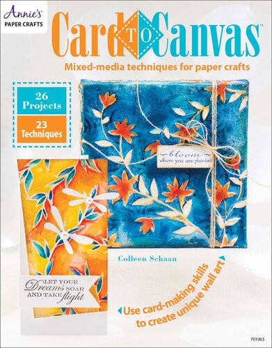 Card To Canvas Mixedmedia Techniques For Paper Crafts Colleen Schaan