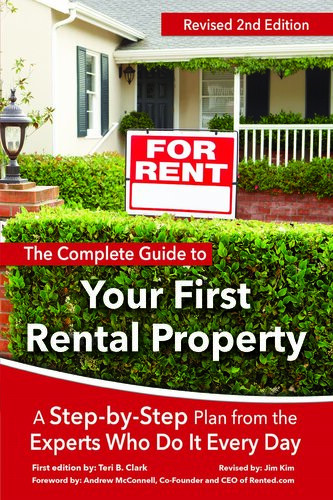 The Complete Guide To Your First Rental Property A Stepbystep Plan From The Experts Who Do It Every Day Teri B Clark