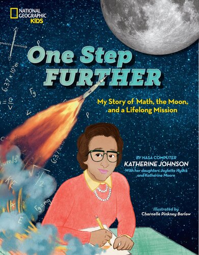 One Step Further My Story Of Math The Moon And A Lifelong Mission Katherine Johnson