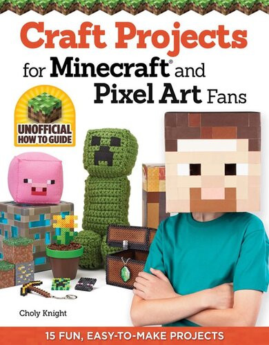 Craft Projects For Minecraft And Pixel Art Fans 15 Fun Easytomake Projects Choly Knight