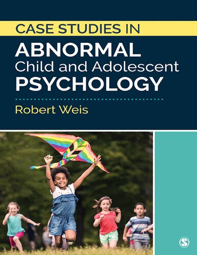 Case Studies In Abnormal Child And Adolescent Psychology 1st Edition Robert Weis
