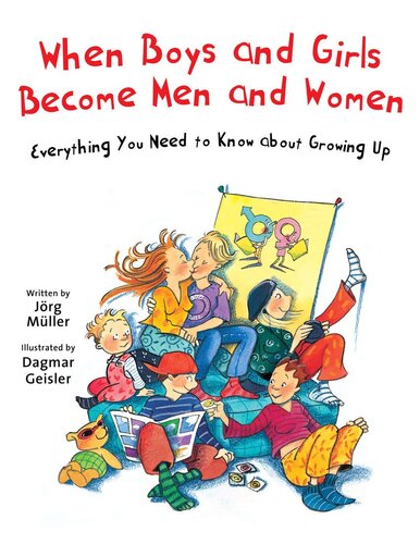 When Boys And Girls Become Men And Women Everything You Need To Know About Growing Up Jrg Mller