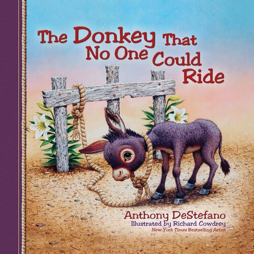 The Donkey That No One Could Ride Anthony Destefano