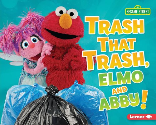 Trash That Trash Elmo And Abby Mary Lindeen
