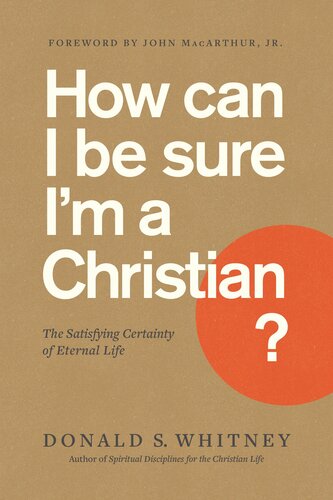 How Can I Be Sure Im A Christian What The Bible Says About Assurance Of Salvation Donald S Whitney