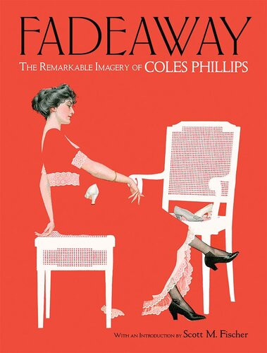 Fadeaway The Remarkable Imagery Of Coles Phillips Coles Phillips