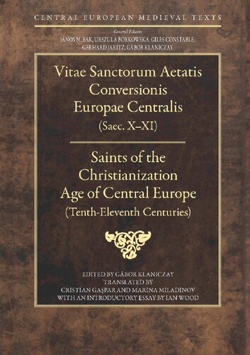 Saints Of The Christianization Age Of Central Europe Tentheleventh Century Gbor Klaniczay