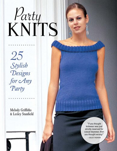 Party Knits 25 Stylish Designs For Any Party 1st Edition Melody Griffiths