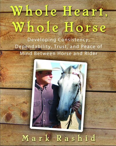 Whole Heart Whole Horse Building Trust Between Horse And Rider Mark Rashid