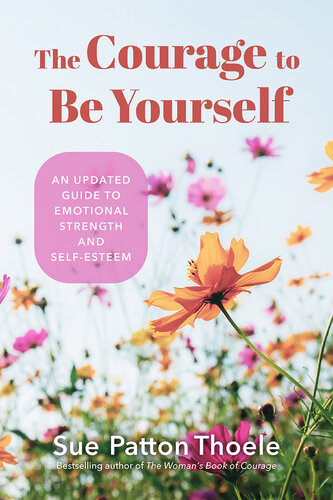 The Courage To Be Yourself Sue Patton Thoele