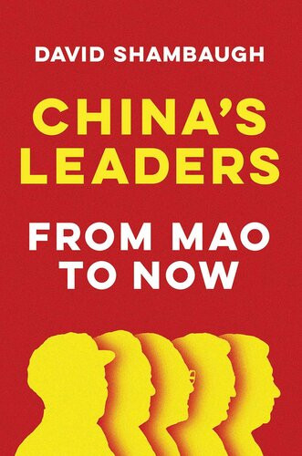 Chinas Leaders From Mao To Now David Shambaugh