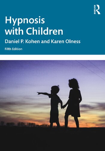 Hypnosis With Children 5th 5th Edition Daniel P Kohen Karen Olness