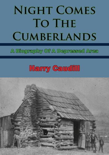 Night Comes To The Cumberlands A Biography Of A Depressed Area Harry M Claudill
