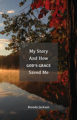 My Story And How Gods Grace Saved Me Brenda Jackson