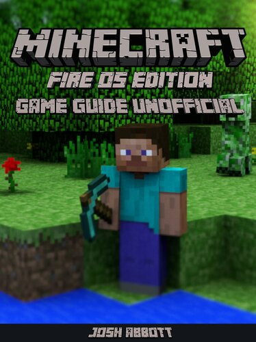 Minecraft Fire Os Edition Game Guide Unofficial Josh Abbott